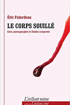 Le corps souillé d'Éric Falardeau